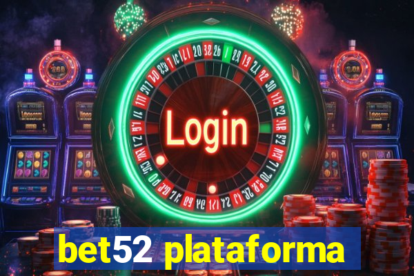 bet52 plataforma